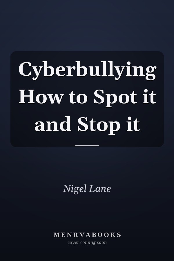 Cyberbullying How to Spot it and Stop it