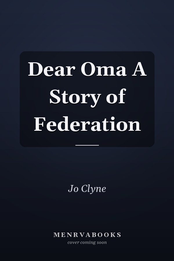 Dear Oma A Story of Federation