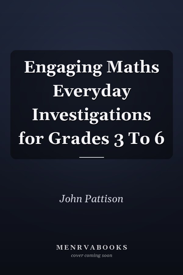 Engaging Maths Everyday Investigations for Grades 3 To 6