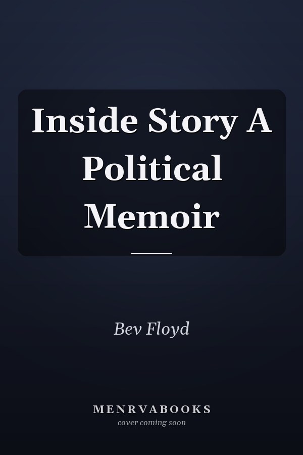 Inside Story A Political Memoir