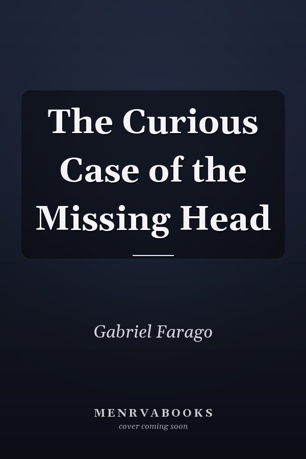 The Curious Case of the Missing Head