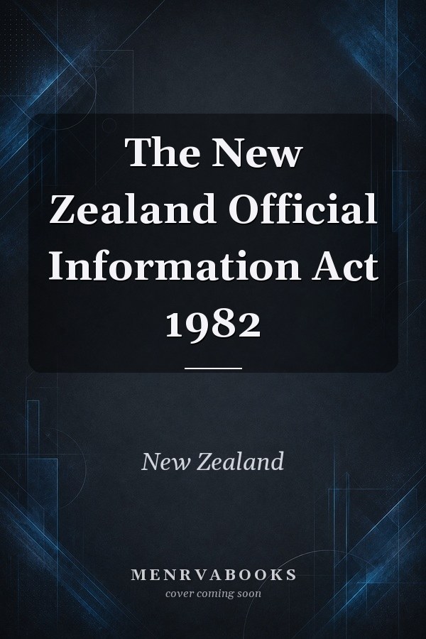 The New Zealand Official Information Act 1982