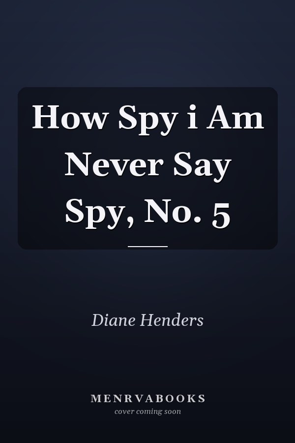 How Spy i Am Never Say Spy, No. 5