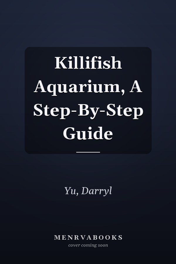 Killifish Aquarium, A Step-By-Step Guide