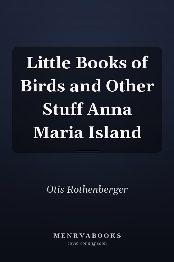 Little Books of Birds and Other Stuff Anna Maria Island
