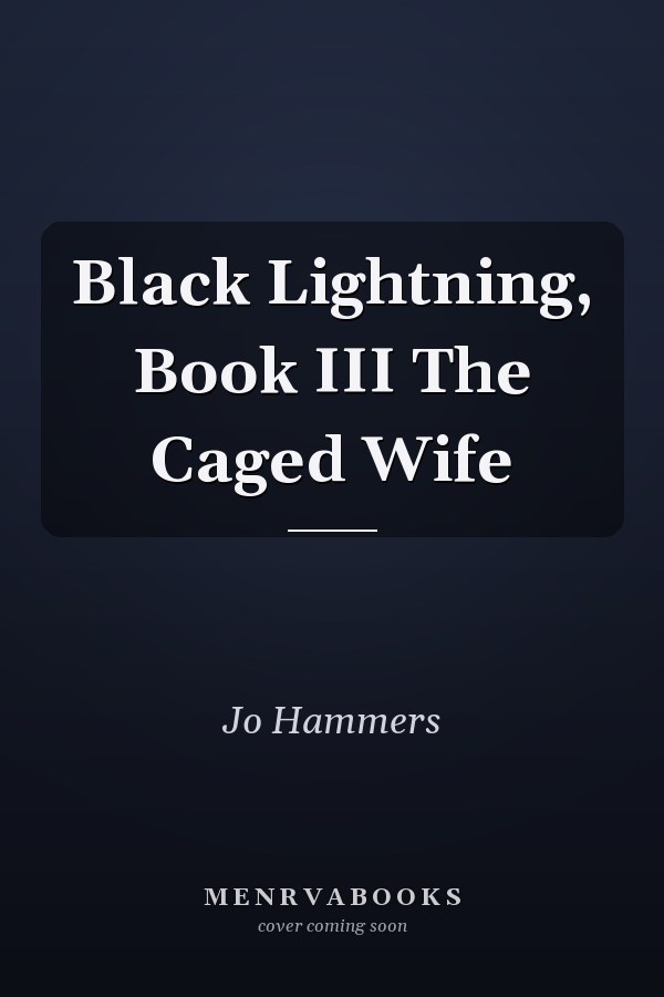 Black Lightning, Book III The Caged Wife