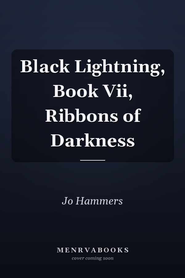 Black Lightning, Book Vii, Ribbons of Darkness