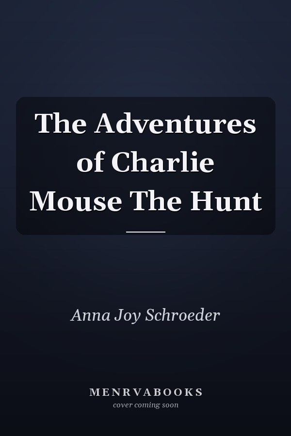 The Adventures of Charlie Mouse The Hunt
