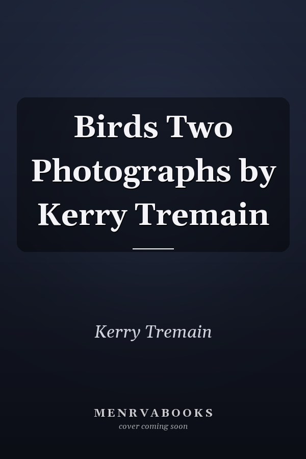 Birds Two Photographs by Kerry Tremain