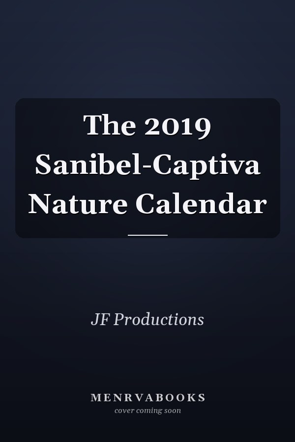 The 2019 Sanibel-Captiva Nature Calendar