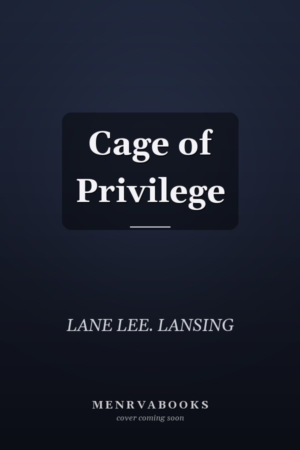 Cage of Privilege
