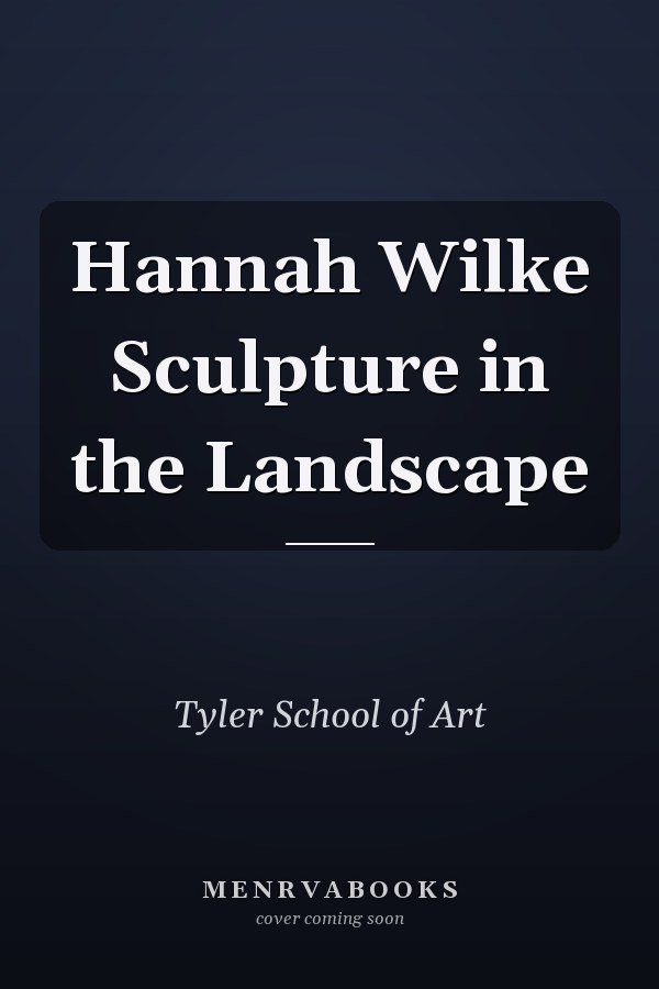 Hannah Wilke Sculpture in the Landscape
