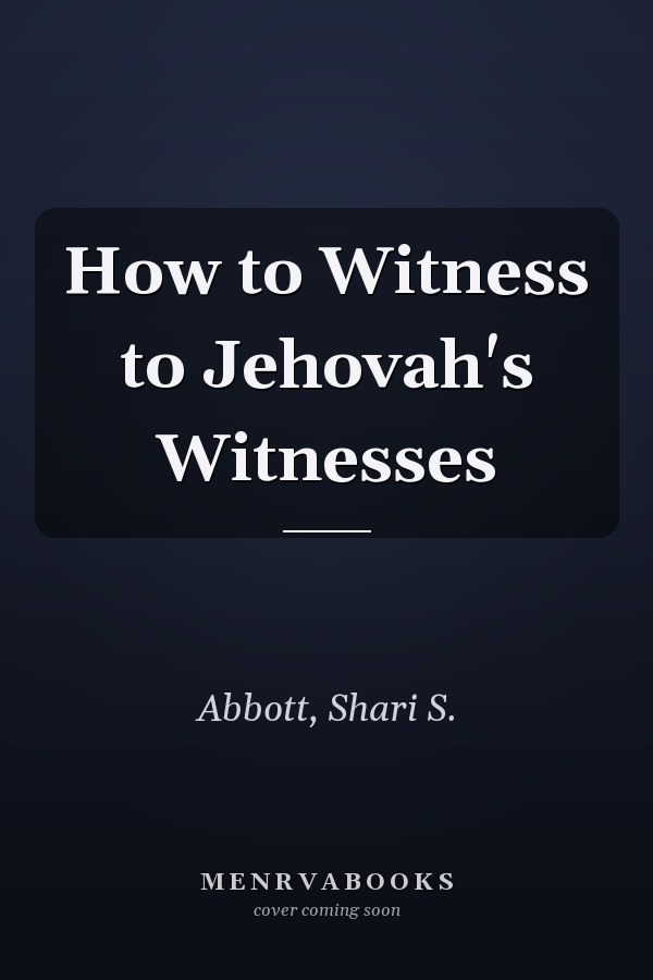 How to Witness to Jehovah's Witnesses