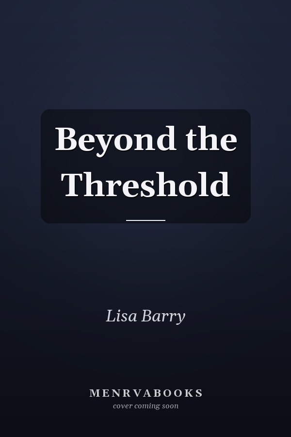 Beyond the Threshold