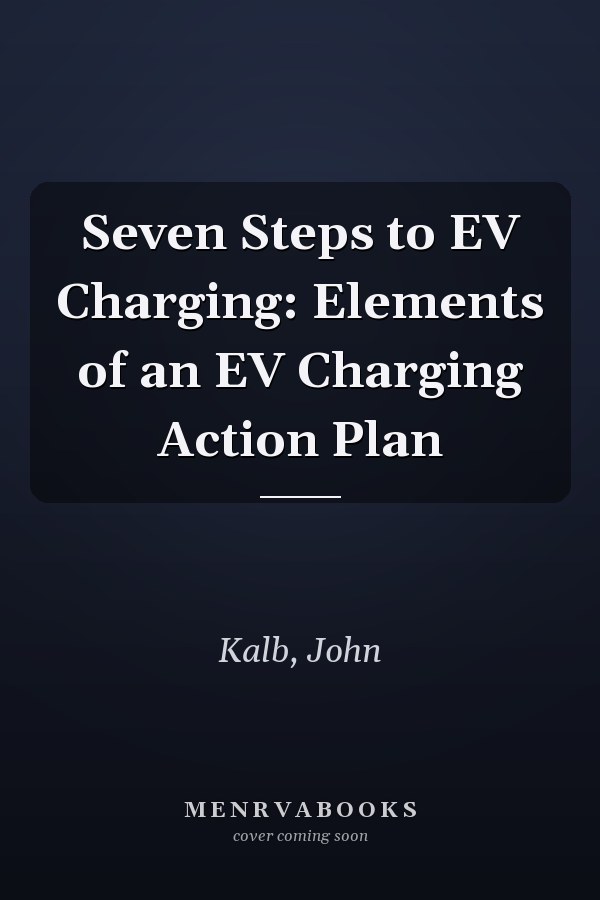 Seven Steps to EV Charging: Elements of an EV Charging Action Plan