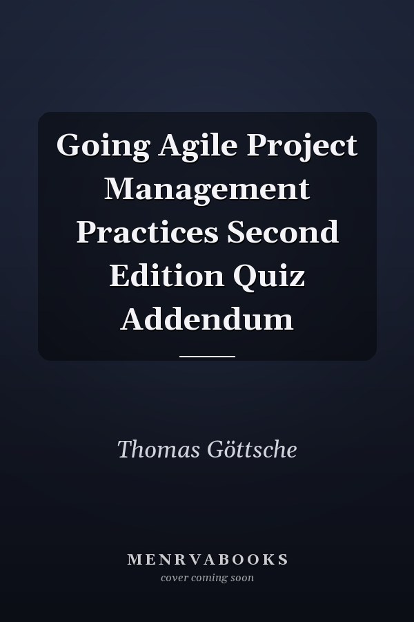 Going Agile Project Management Practices Second Edition Quiz Addendum