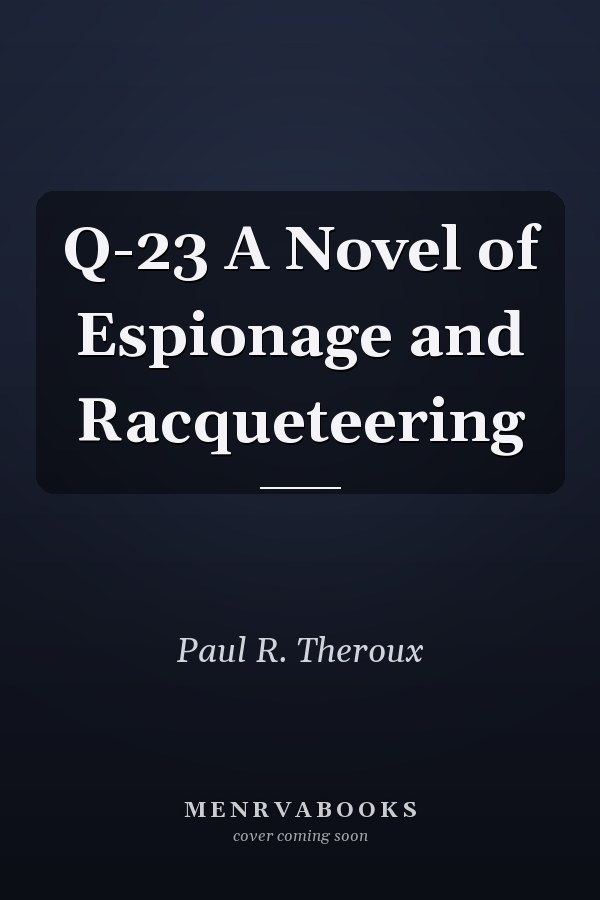 Q-23 A Novel of Espionage and Racqueteering