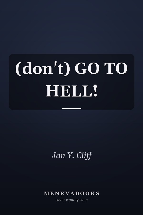 (don't) GO TO HELL!