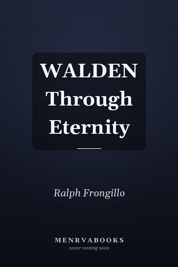 WALDEN Through Eternity
