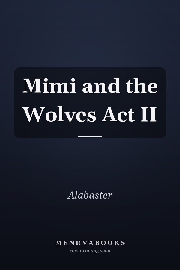 Mimi and the Wolves Act II
