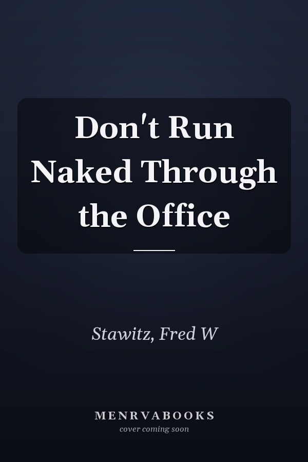 Don't Run Naked Through the Office