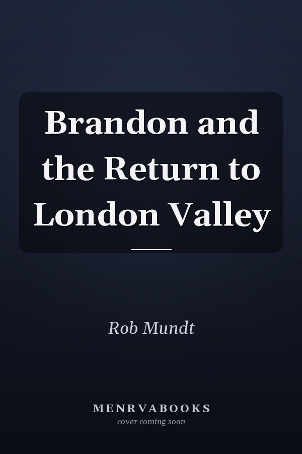 Brandon and the Return to London Valley