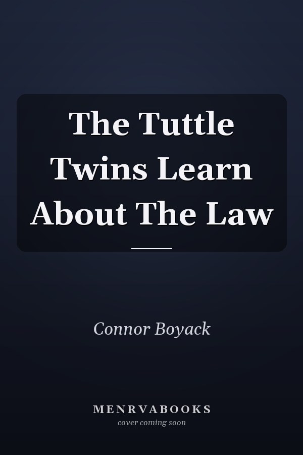 The Tuttle Twins Learn About The Law