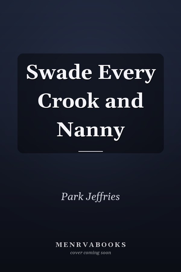 Swade Every Crook and Nanny