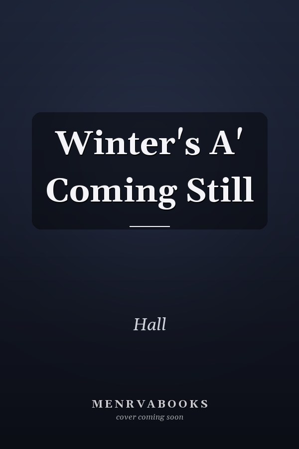 Winter's A' Coming Still