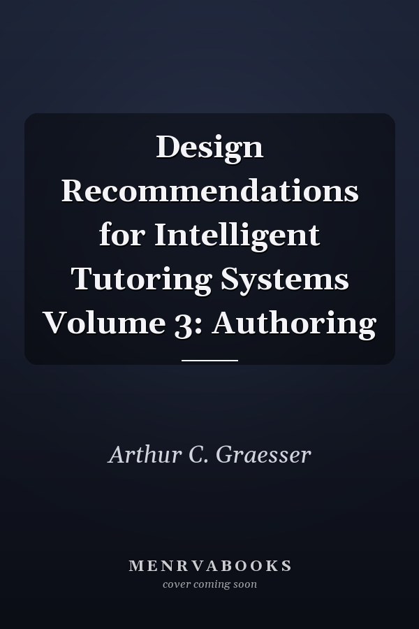 Design Recommendations for Intelligent Tutoring Systems Volume 3: Authoring