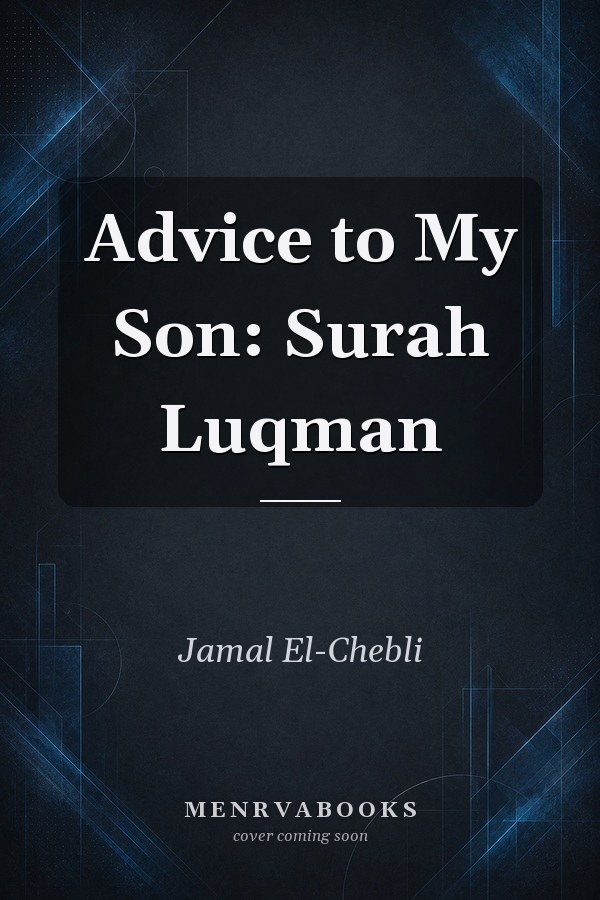 Advice to My Son: Surah Luqman