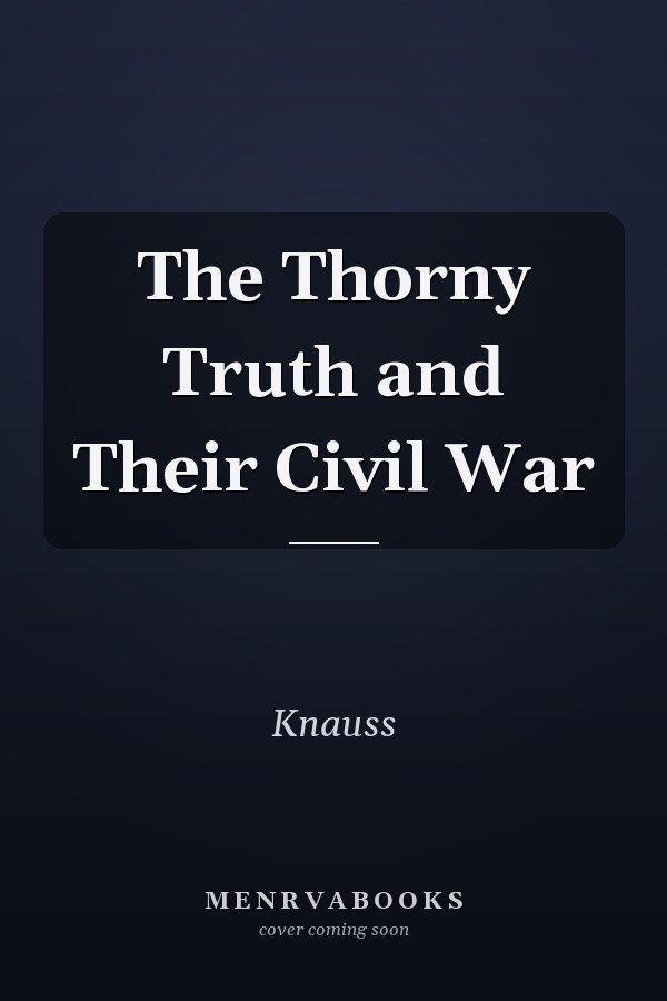 The Thorny Truth and Their Civil War