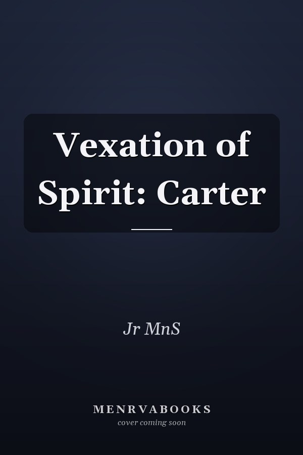 Vexation of Spirit: Carter