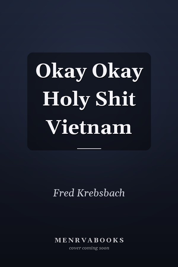 Okay Okay Holy Shit Vietnam