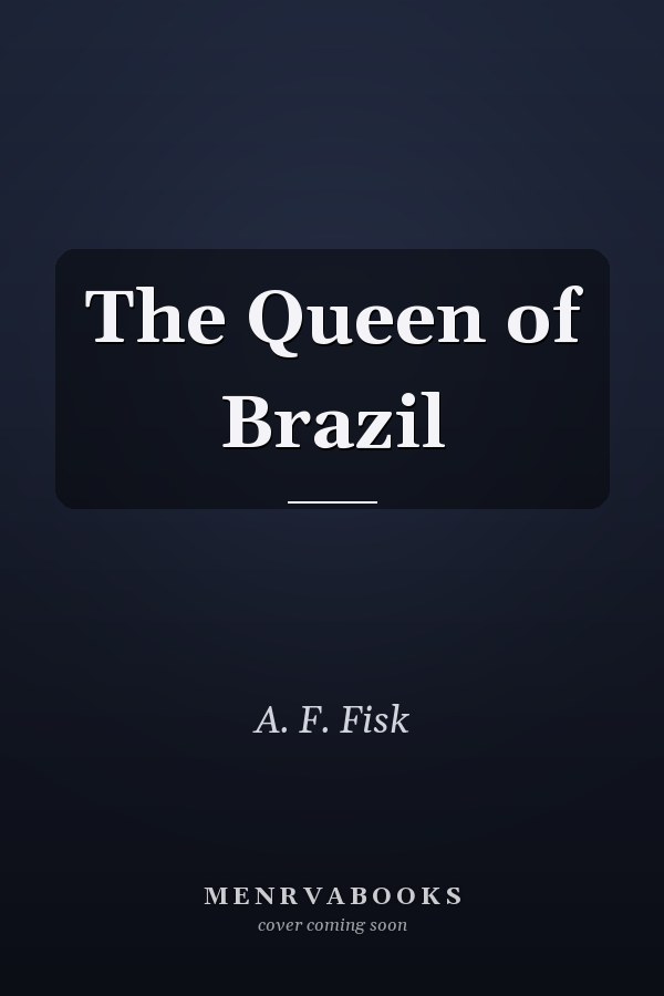 The Queen of Brazil