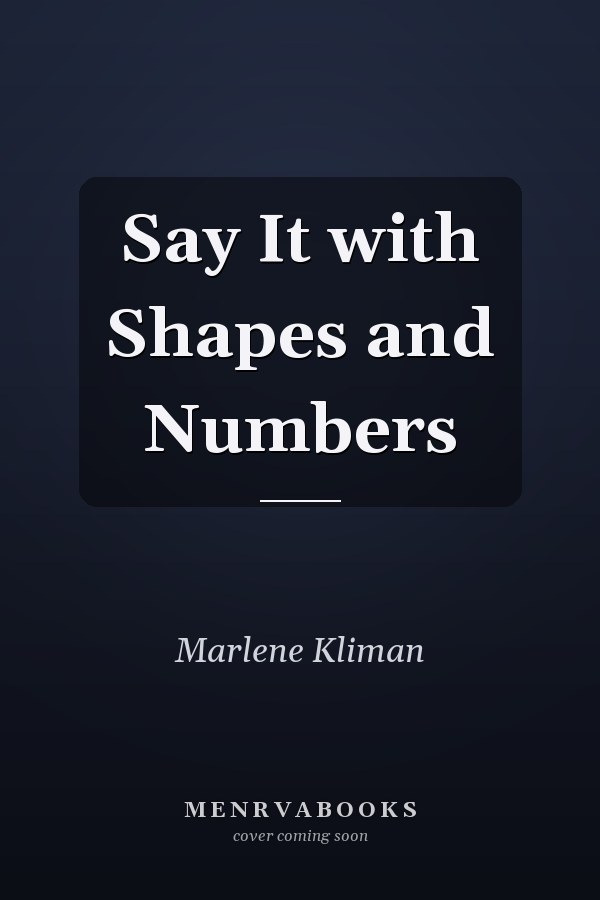 Say It with Shapes and Numbers