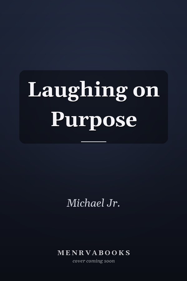 Laughing on Purpose