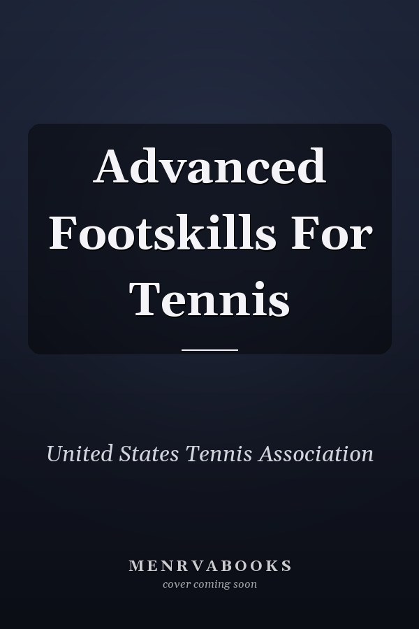 Advanced Footskills For Tennis