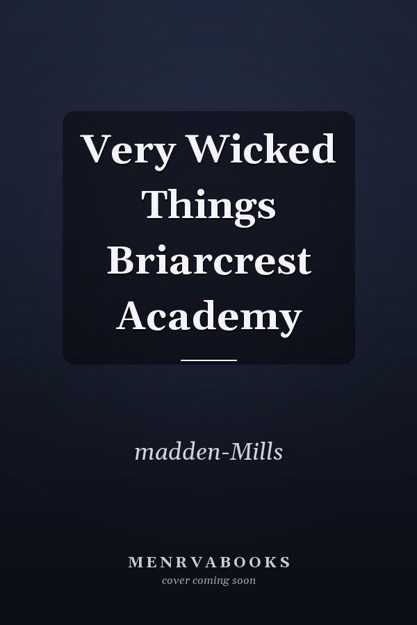 Very Wicked Things Briarcrest Academy