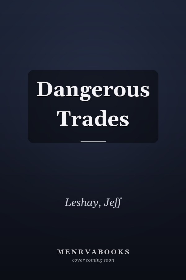 Dangerous Trades