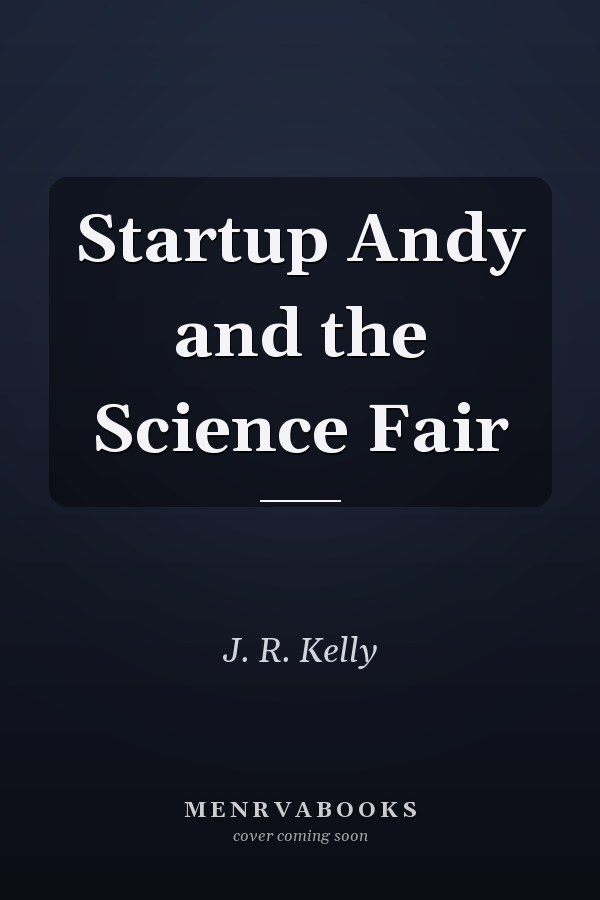 Startup Andy and the Science Fair