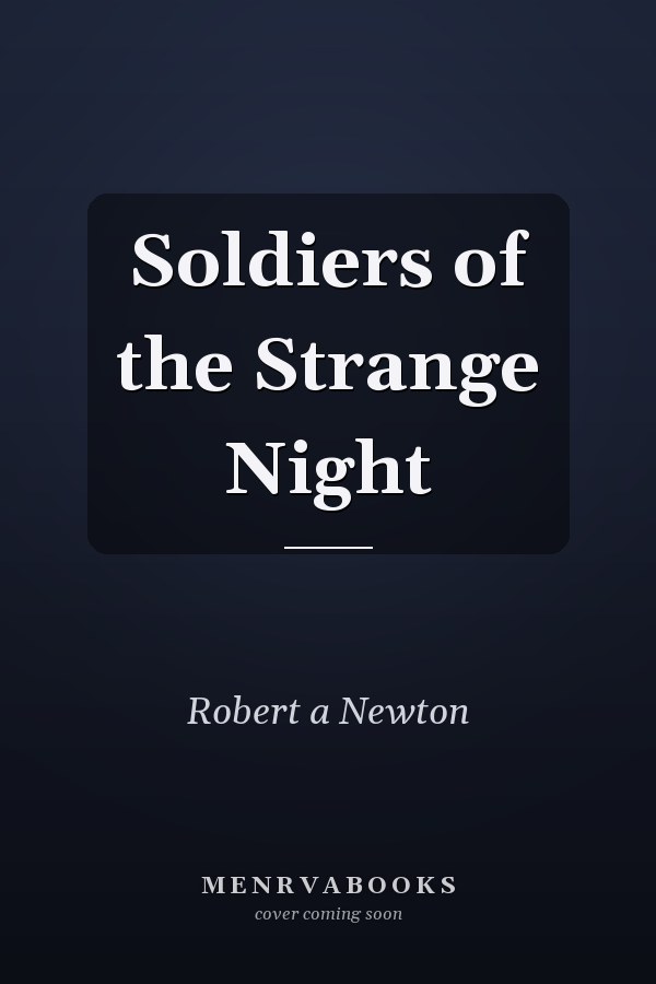 Soldiers of the Strange Night
