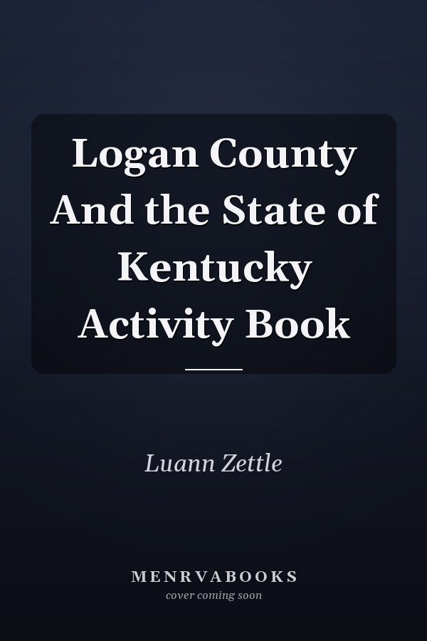 Logan County And the State of Kentucky Activity Book