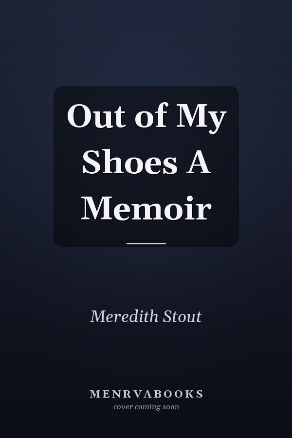 Out of My Shoes A Memoir
