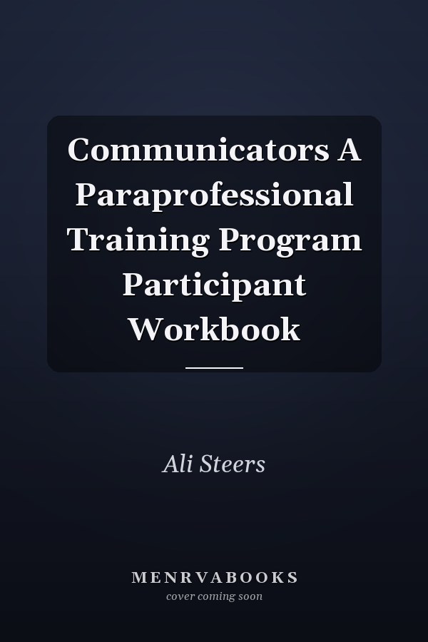 Communicators A Paraprofessional Training Program Participant Workbook