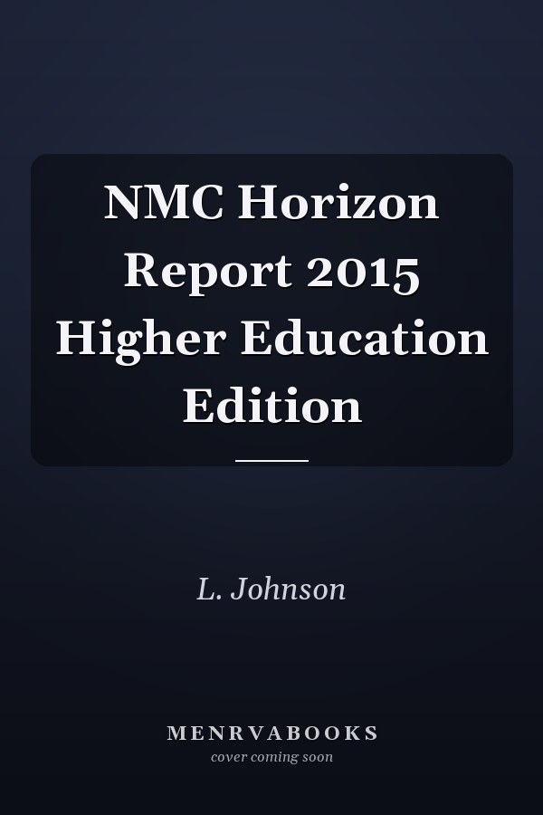 NMC Horizon Report 2015 Higher Education Edition