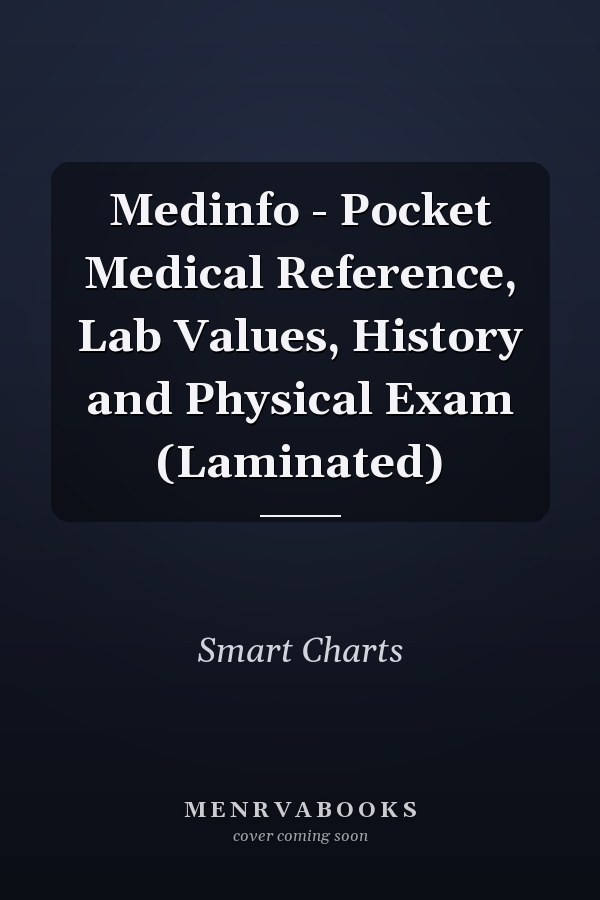 Medinfo - Pocket Medical Reference, Lab Values, History and Physical Exam (Laminated)