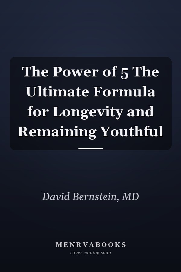 The Power of 5 The Ultimate Formula for Longevity and Remaining Youthful