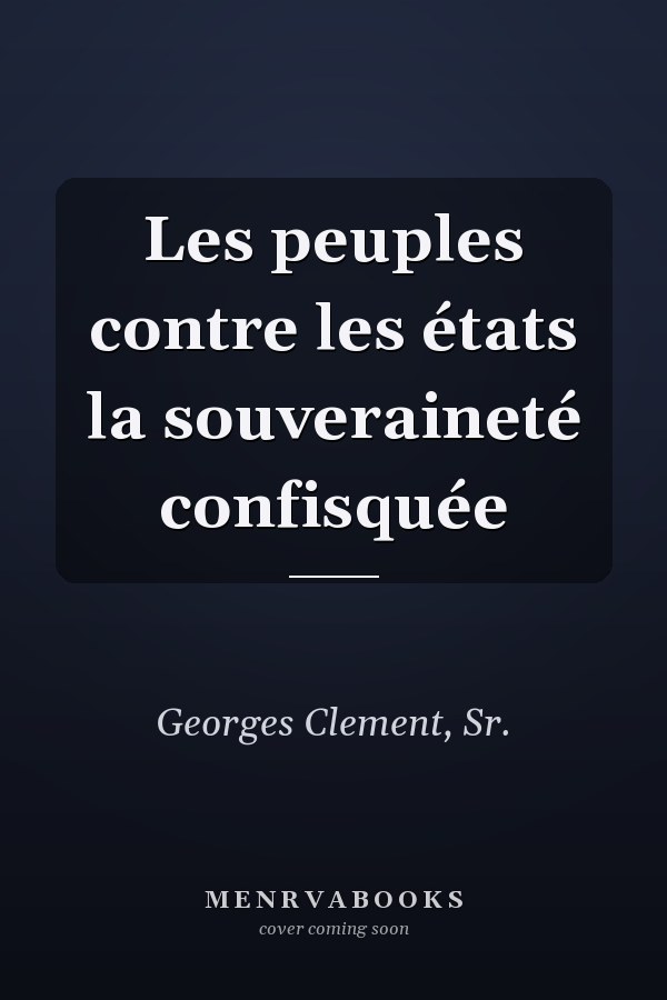Les peuples contre les états la souveraineté confisquée