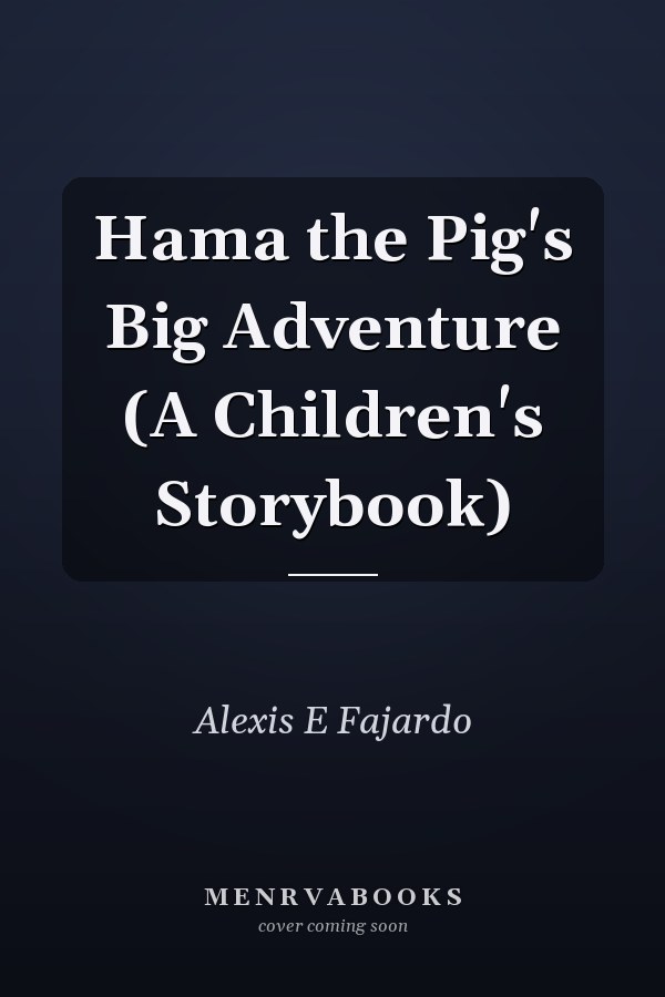 Hama the Pig's Big Adventure (A Children's Storybook)
